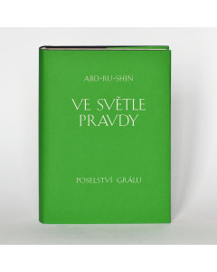 Ve světle Pravdy – Poselství Grálu, svazek II